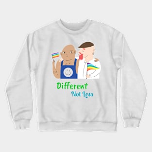 Different Not Less, Gay pride Crewneck Sweatshirt